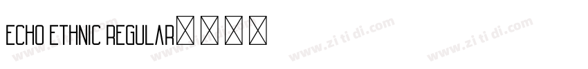 Echo Ethnic Regular字体转换